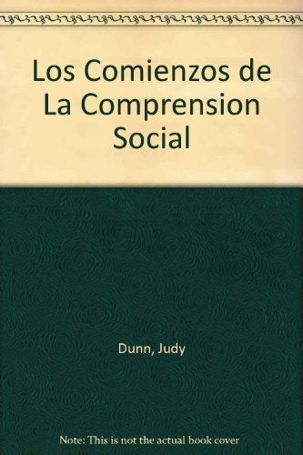 LOS COMIENZOS DE LA COMPRENSION SOCIAL.. | Judy Dunn
