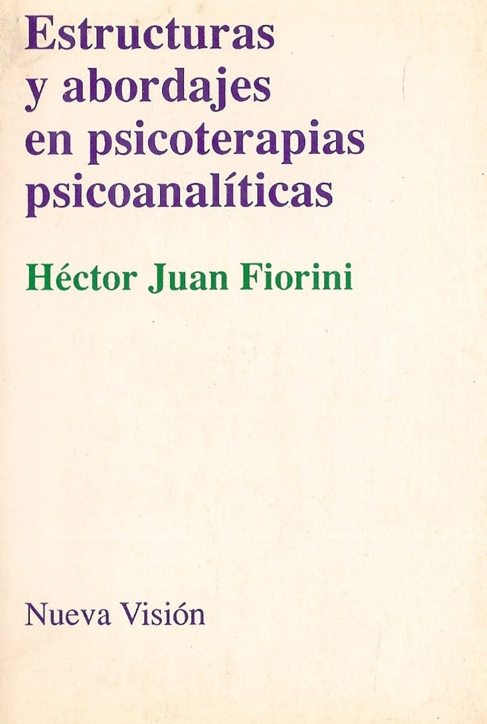 ESTRUCTURAS Y ABORDAJES EN PSICOTERAPIAS PSICOANALÍTICAS.. | Héctor Fiorini
