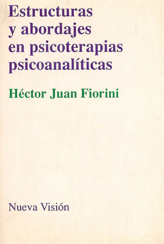ESTRUCTURAS Y ABORDAJES EN PSICOTERAPIAS PSICOANALÍTICAS.. | Héctor Fiorini