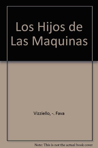 LOS HIJOS DE LAS MÁQUINAS | Graziella Fava Vizziello