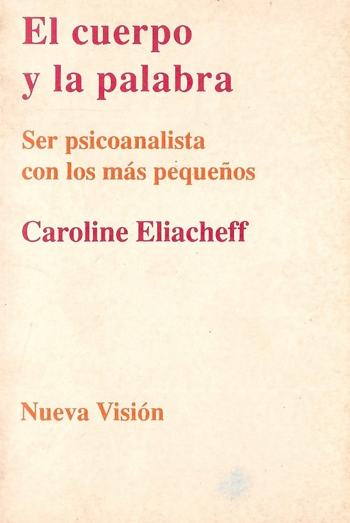 EL CUERPO Y LA PALABRA.. | Eliacheff-Pons