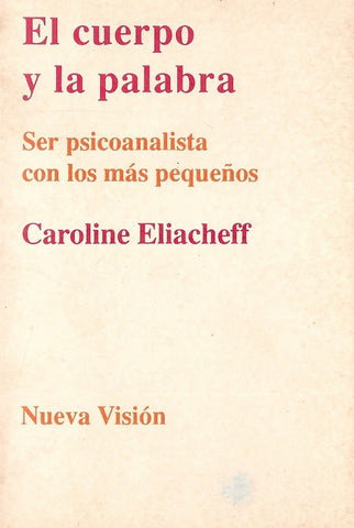 EL CUERPO Y LA PALABRA.. | Eliacheff-Pons
