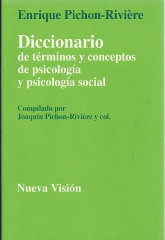 DICCIONARIO DE TERMINOS Y CONCEPTOS.. | Pichón Rivière-Pichón-Rivière