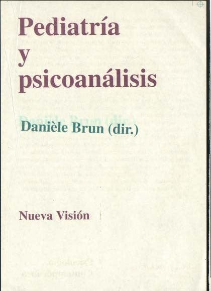 PEDIATRÍA Y PSICOANÁLISIS.. | Danièle Brun