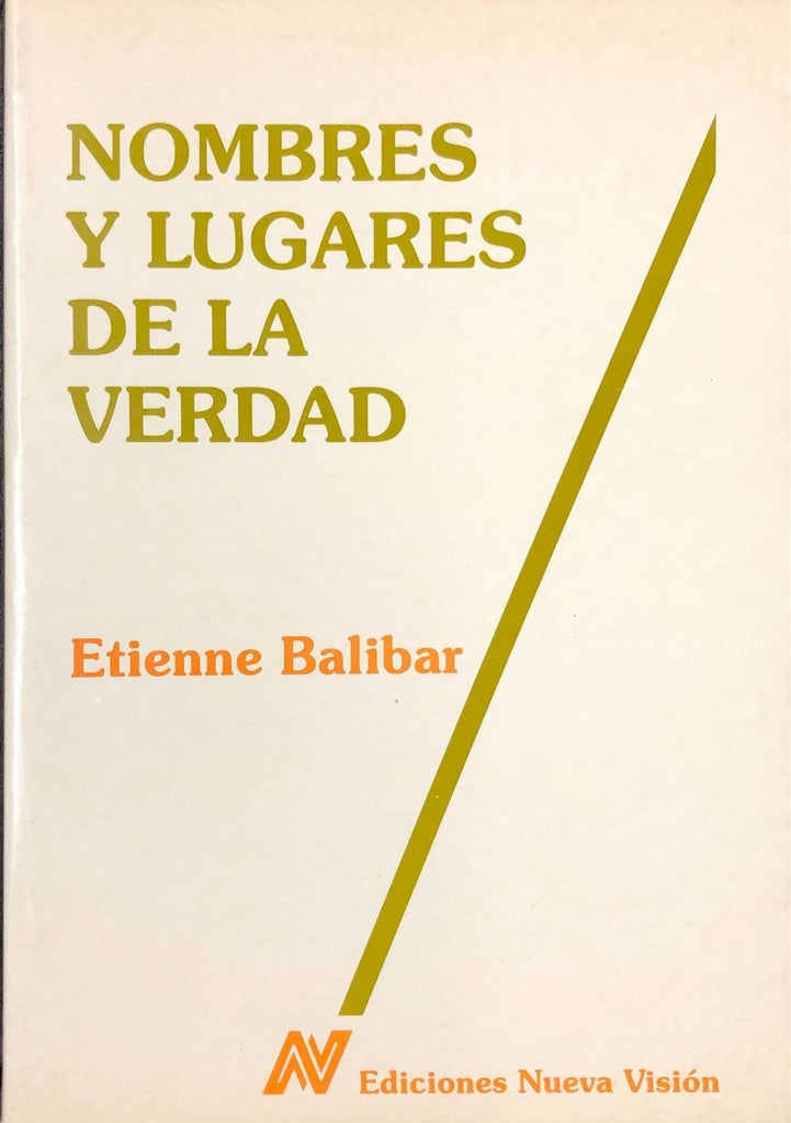 NOMBRES Y LUGARES DE LA VERDAD* | Etienne Balibar