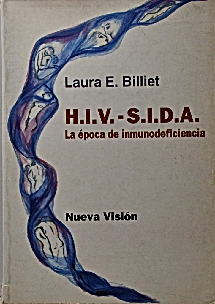 H. I. V. - S. I. D. A. LA ÉPOCA DE INMUNODEFICIENCIA.. | Laura E.  Billiet