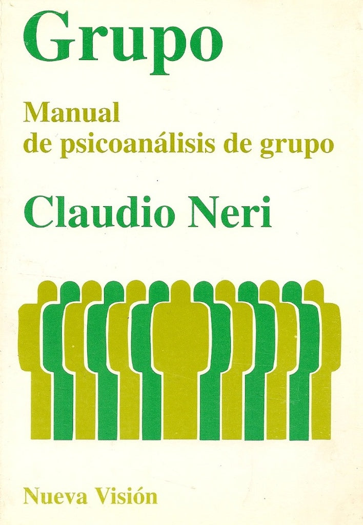 GRUPO. MANUAL DE PSICOANÁLISIS DE GRUPO.. | Claudio Neri