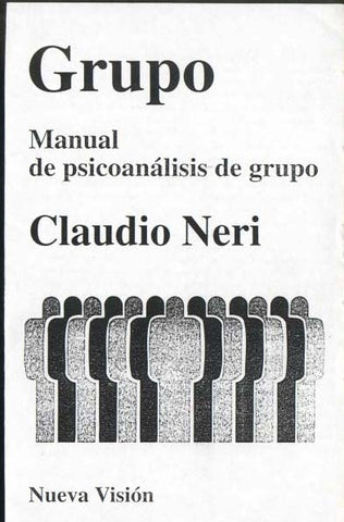 GRUPO. MANUAL DE PSICOANÁLISIS DE GRUPO.. | Claudio Neri