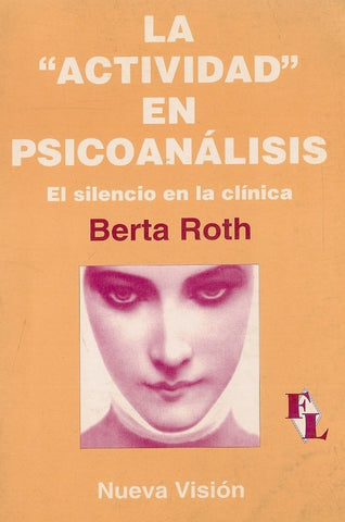 LA ACTIVIDAD EN PSICOANALISIS EL SILENCIO EN LA CLINICA.. | Roth-Ackerman