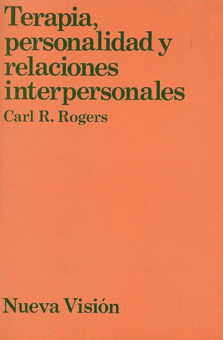 TERAPIA, PERSONALIDAD Y RELACIONES INTERPERSONALES.. | Rogers-Castillo-Carmona