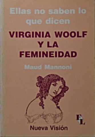 ELLAS NO SABEN LO QUE DICEN.. | Maud Mannoni