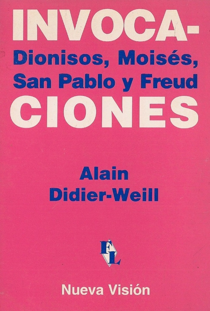 Invocaciones. Dionisos, Moisés, San PAblo y Freud | Alain Didier-Weill