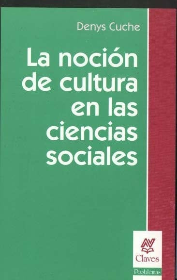 LA NOCIÓN DE CULTURA EN LAS CIENCIAS SOCIALES.. | Cuche-Mahler