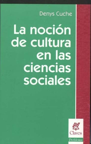 LA NOCIÓN DE CULTURA EN LAS CIENCIAS SOCIALES.. | Cuche-Mahler