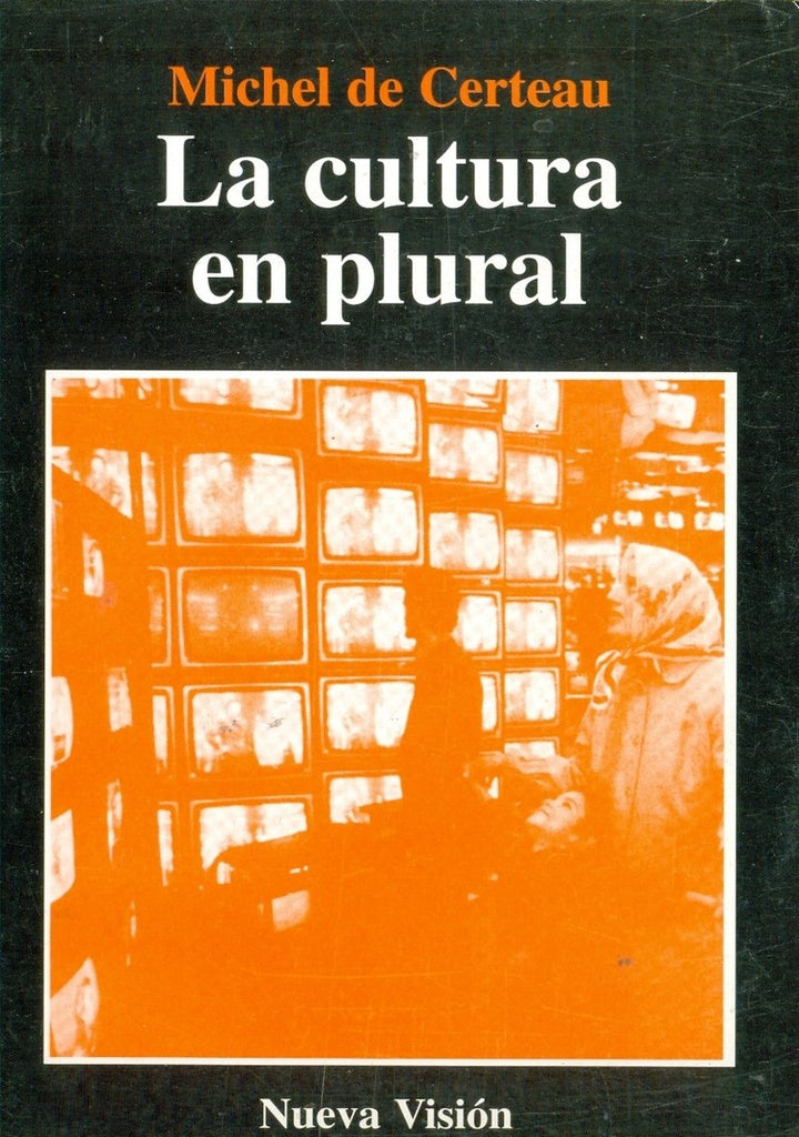 LA CULTURA EN PLURAL.. | De Certeau-Figuera