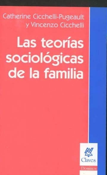 LAS TEORIAS SOCIOLOGICAS DE LA FAMILIA.. | Cichelli-Cichelli-Pugeault-Pons