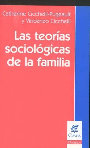 LAS TEORIAS SOCIOLOGICAS DE LA FAMILIA.. | Cichelli-Cichelli-Pugeault-Pons