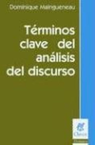 LOS TÉRMINOS CLAVES DEL ANÁLISIS DEL DISCURSO.. | Maingueneau-Mahler