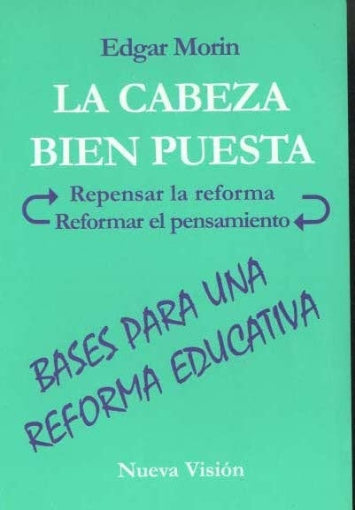 LA CABEZA BIEN PUESTA.. | Edgar Morin