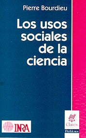 LOS USOS SOCIALES DE LA CIENCIA.. | Bourdieu-Pons