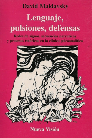 LENGUAJE PULSIONES DEFENSAS.. | David Maldavsky