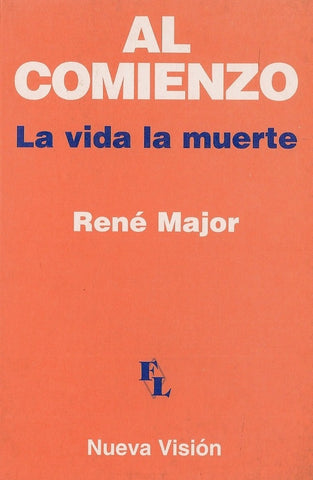 Al comienzo, la vida, la muerte | Major-Agoff