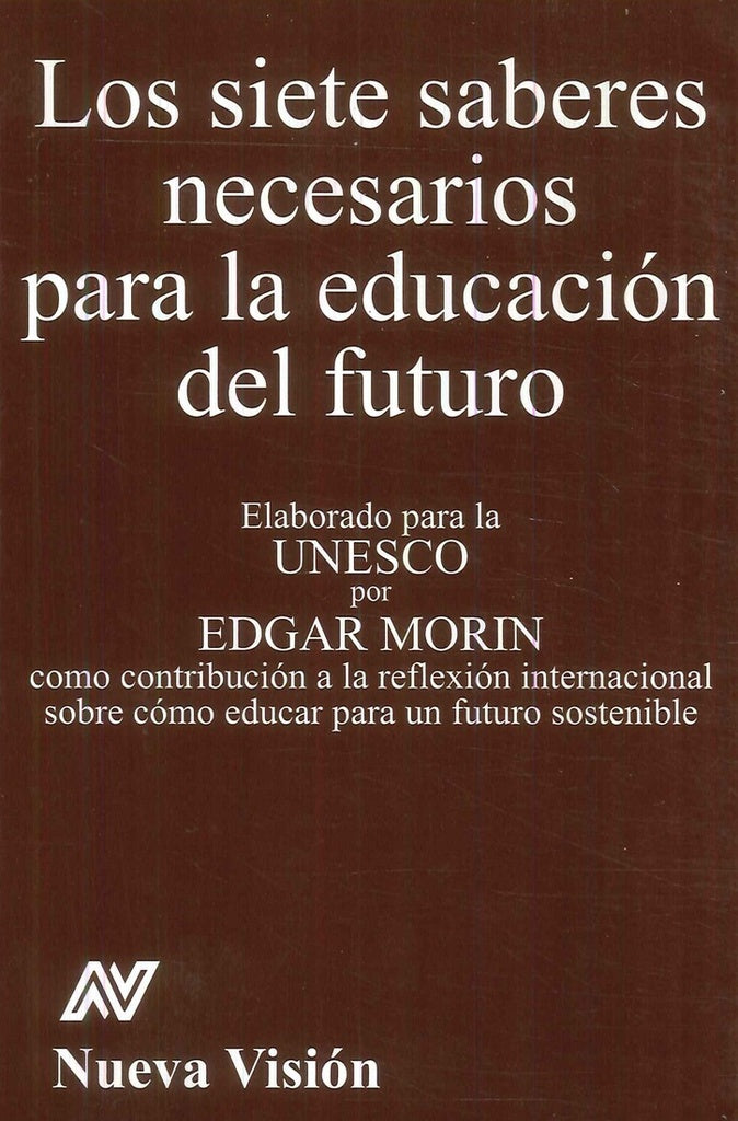 Los Siete saberes necesarios para la educación del futuro | Morin Edgar