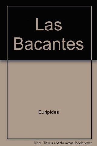 LAS BACANTES.. | Eurípides-Ferrari