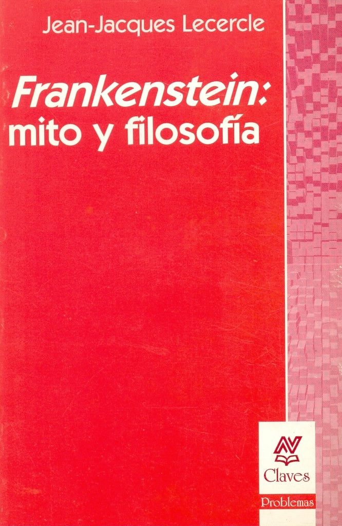 FRANKENSTEIN, MITO Y FILOSOFÍA.. | Lecercle-Mahler