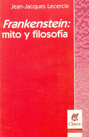 FRANKENSTEIN, MITO Y FILOSOFÍA.. | Lecercle-Mahler