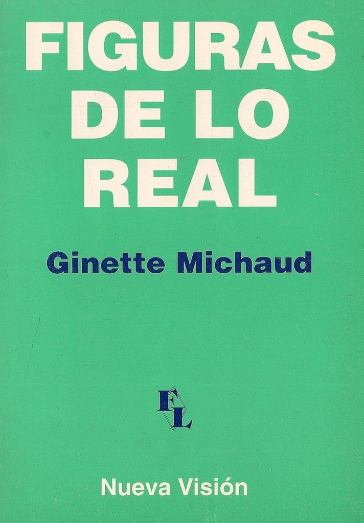 FIGURAS DE LO REAL.. | Michaud-Agoff