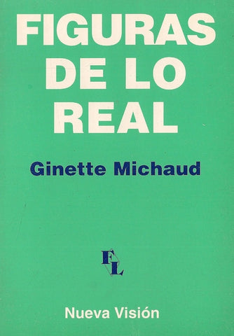 FIGURAS DE LO REAL.. | Michaud-Agoff