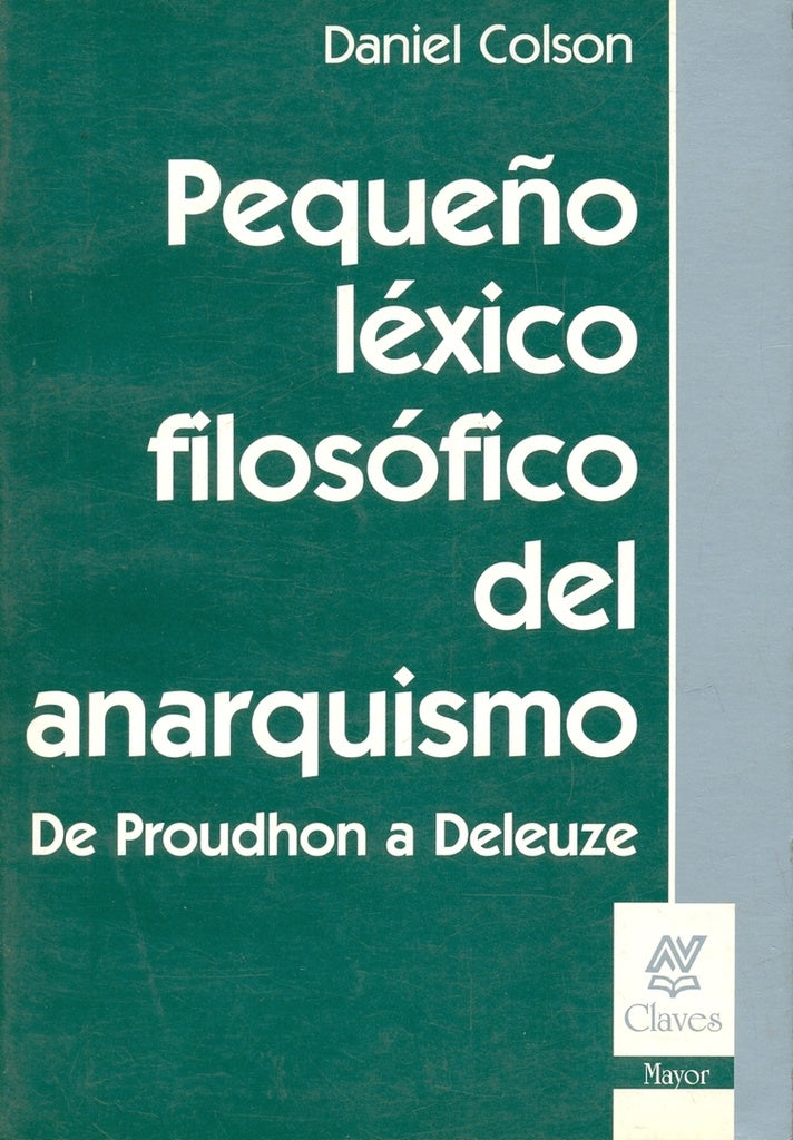 Pequeño lexico filosofico del anarquismo* | Daniel Colson