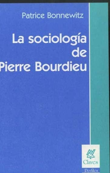 Sociología de Pierre Bourdieu, La | Bonnewitz-Pons
