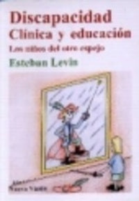 Clínica y educación de la discapacidad | Esteban  Levin