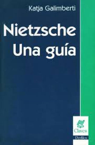 NIETZSCHE, UNA GUÍA.. | Galimberti-Cardoso