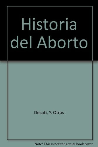 HISTORIA DEL ABORTO.. | Galeoti-Cardoso