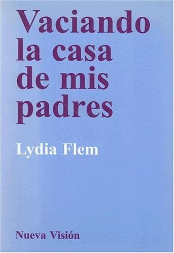 Vaciando la casa de mis padres* | Lydia Flem
