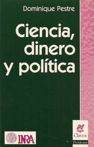 CIENCIA, DINERO Y POLÍTICA.. | Pestre-Figueira