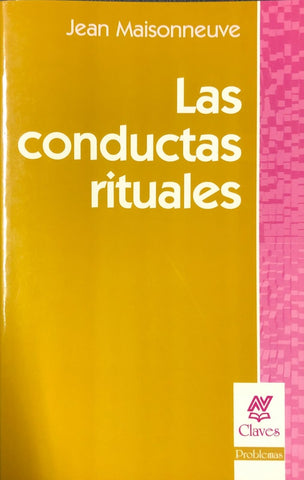 LAS CONDUCTAS RITUALES.. | Maisonneuve-Ackerman