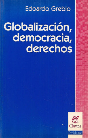 GLOBALIZACIÓN, DEMOCRACIA, DERECHOS.. | Edoardo Greblo