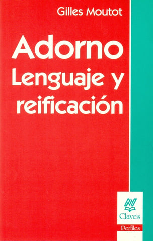 ADORNO. LENGUAJE Y REIFICACION.. | Moutet-Ackerman
