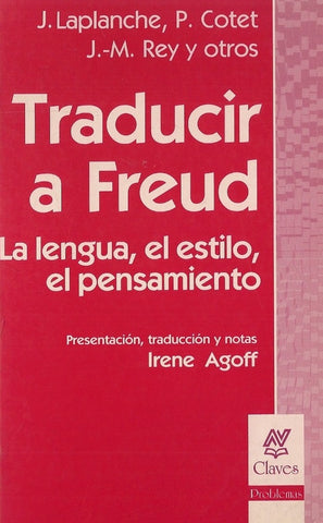 TRADUCIR A FREUD: LA LENGUA, EL ESTILO, EL PENSAMIETNO.. | Laplanche y otros