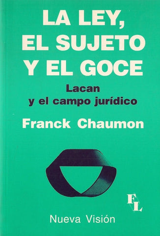 LA LEY, EL SUJETO Y EL GOCE.. | Chaumon-Ackerman