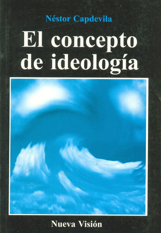 EL CONCEPTO DE IDEOLOGIA*.. | Néstor Capdevila