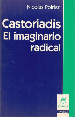 CASTORIADIS, EL IMAGINARIO RADICAL.. | Poirier, Marengo