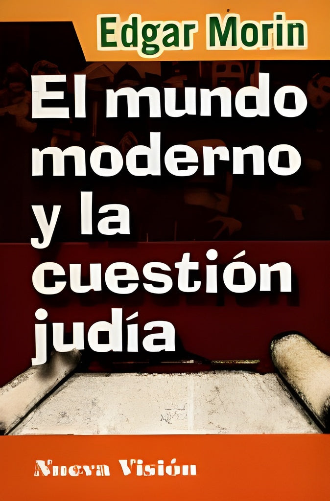 EL MUNDO MODERNO Y LA CUESTIÓN JUDÍA.. | Edgar Morin