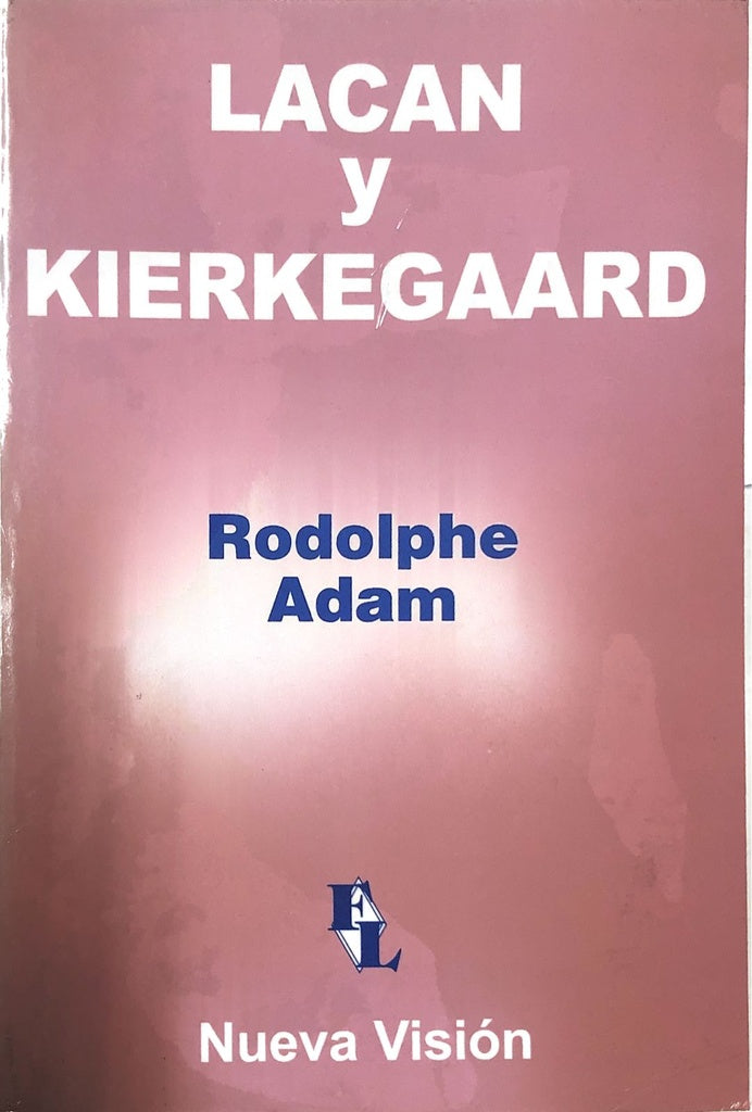 LACAN Y KIERKEGAARD.. | Rodolphe Adam