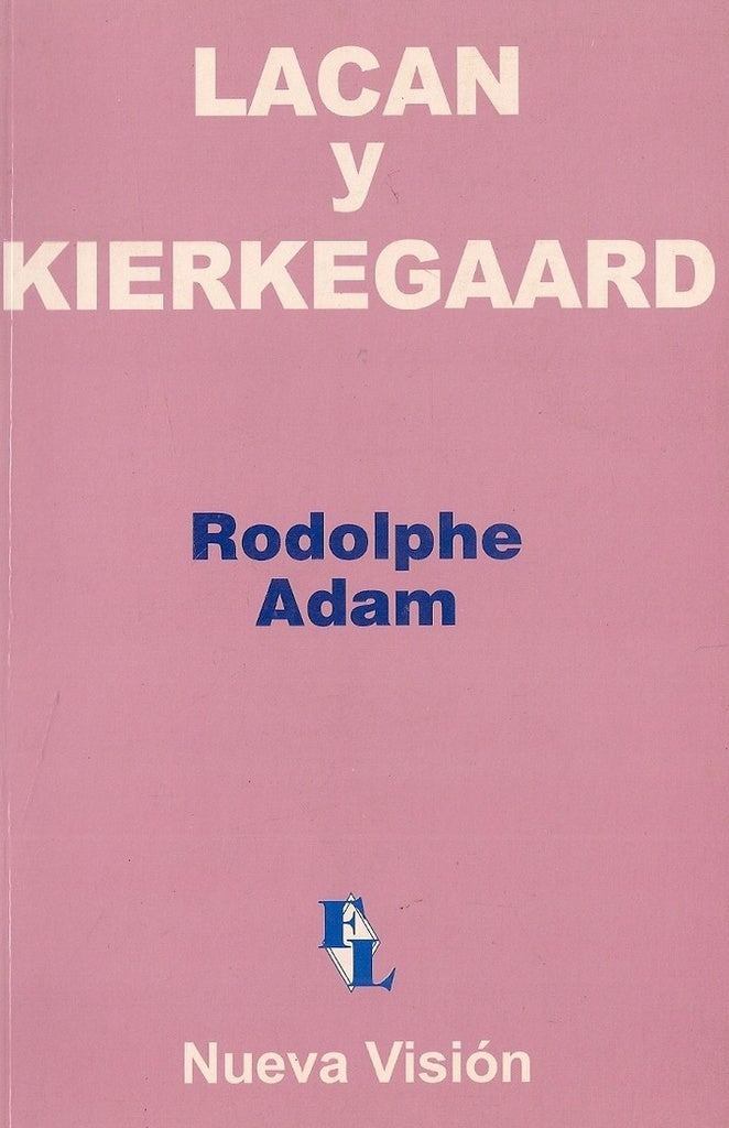LACAN Y KIERKEGAARD.. | Rodolphe Adam