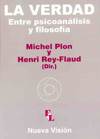 LA VERDAD ENTRE PSICOANALISIS Y FILOSOFIA.. | Plon, Rey-Flaud